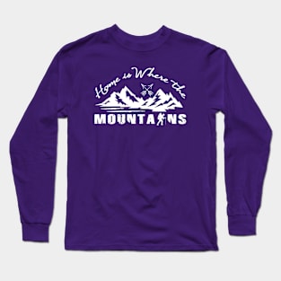 Home is where the Mountains Long Sleeve T-Shirt